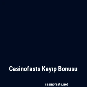 Casinofasts Kayıp Bonusu