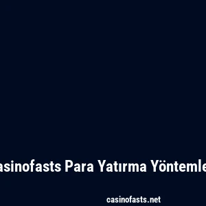 Casinofasts Para Yatırma Yöntemleri