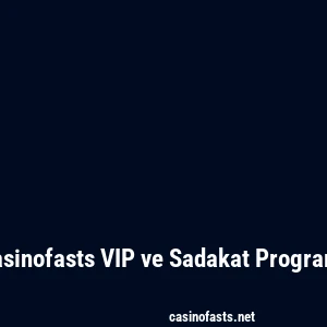 Casinofasts VIP ve Sadakat Programı